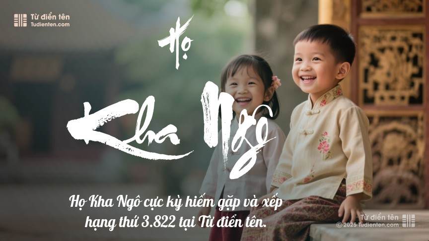 Họ Kha Ngô - Cội nguồn vững vàng, cho con thỏa sức bay cao.