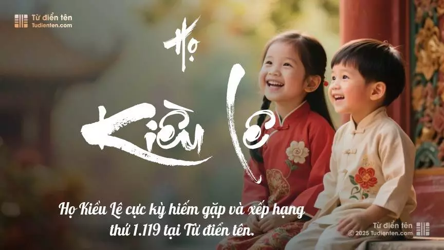 Họ Kiều Lê - Tình thân đong đầy, là nguồn sức mạnh cho con.