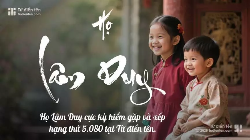 Họ Lâm Duy - Điểm tựa của yêu thương, giúp con vững bước.