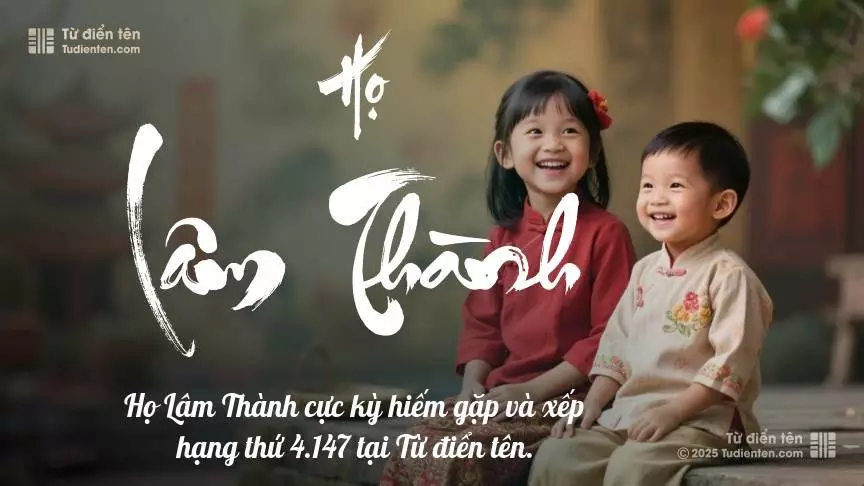 Họ Lâm Thành - Chất chứa tình thân, là món quà quý giá trao cho con.