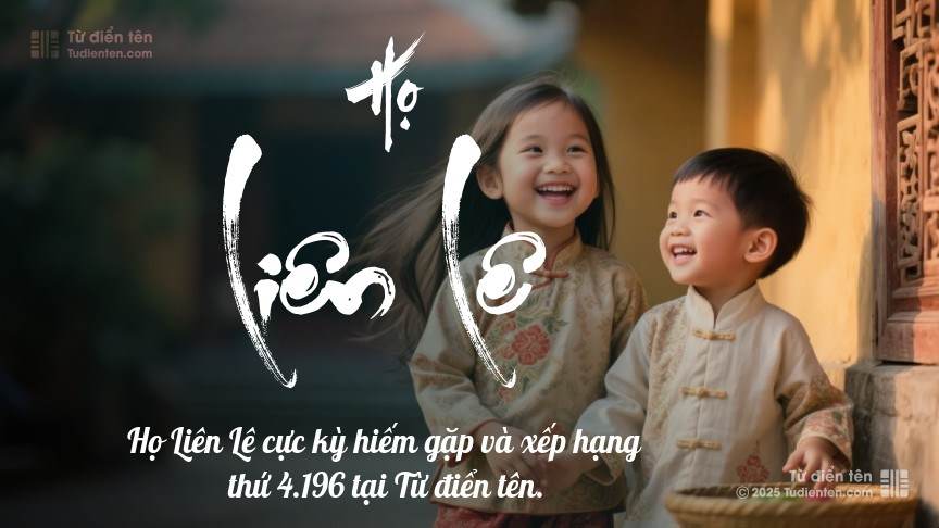 Họ Liên Lê - Cội nguồn vững vàng, cho con thỏa sức bay cao.