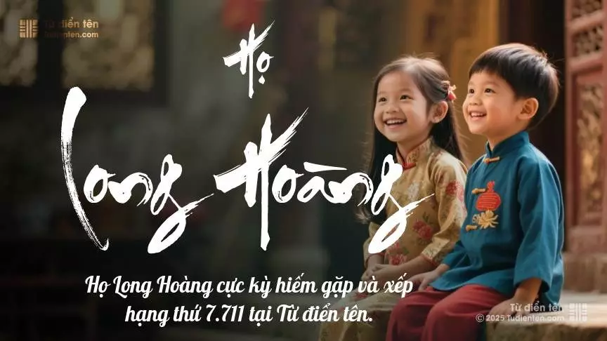 Họ Long Hoàng - Chất chứa tình thân, là món quà quý giá trao cho con.