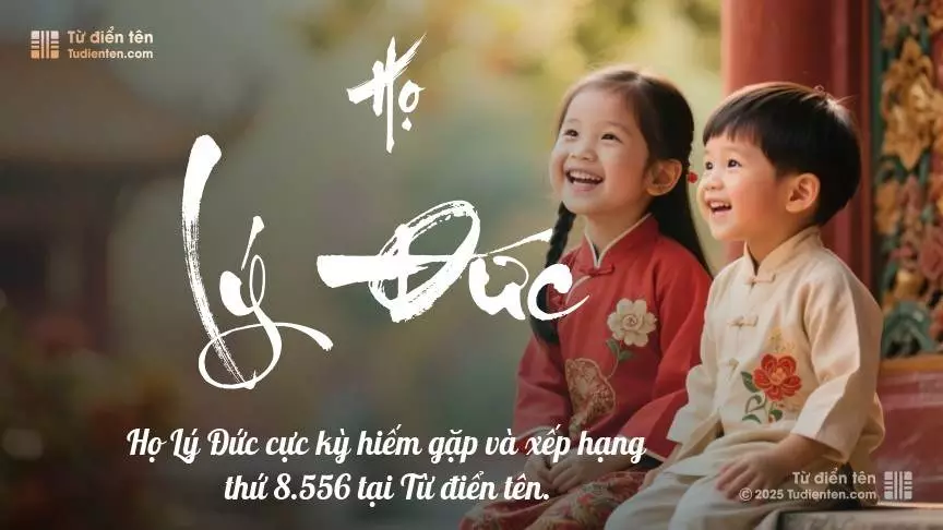 Họ Lý Đức - Điểm tựa của yêu thương, giúp con vững bước.