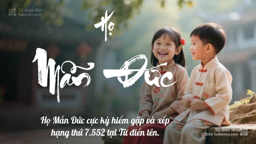 Họ Mẫn Đức - Gắn liền với truyền thống, là nền tảng yêu thương cho con.