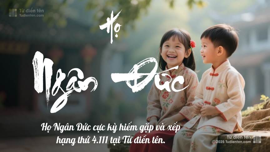 Họ Ngân Đức - Tình thân đong đầy, là nguồn sức mạnh cho con.