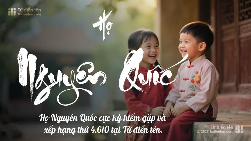 Họ Nguyên Quốc - Một điểm tựa vững chắc, giúp con tự tin trưởng thành.