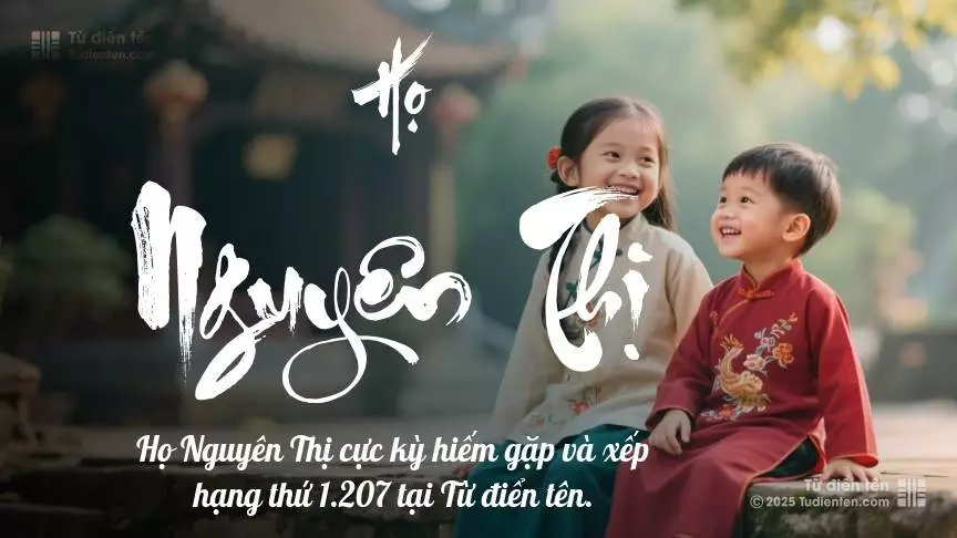 Họ Nguyên Thị - Tình thân đong đầy, là nguồn sức mạnh cho con.