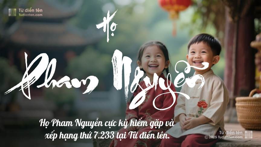 Họ Pham Nguyễn - Dấu ấn yêu thương, dẫn lối con đi trên đường đời.
