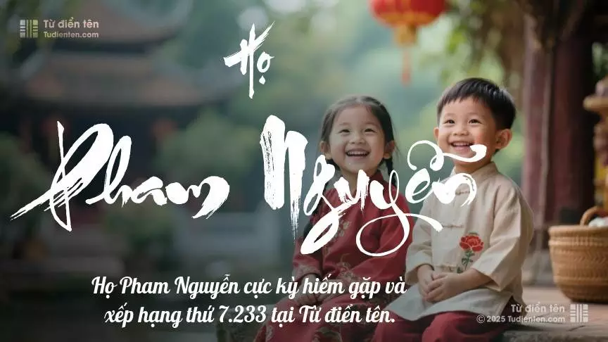 Họ Pham Nguyễn - Dấu ấn yêu thương, dẫn lối con đi trên đường đời.