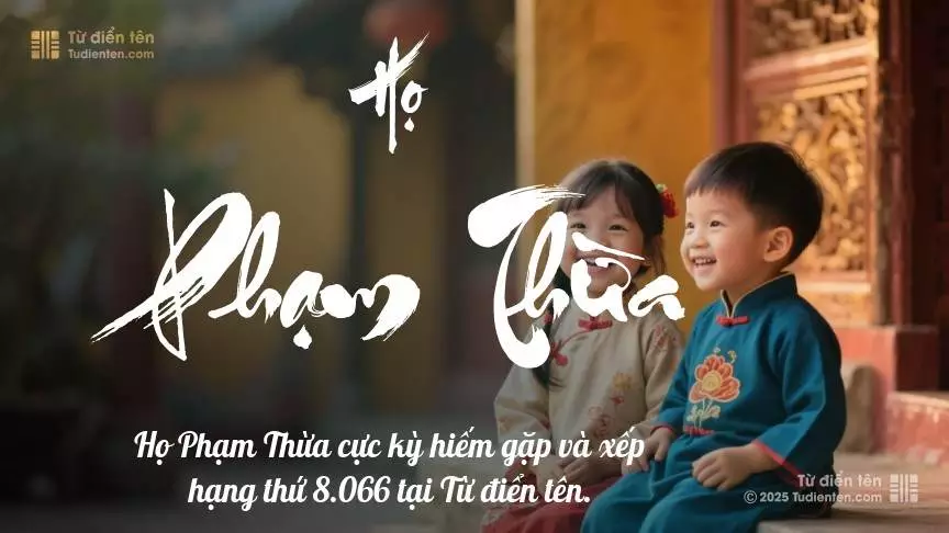 Họ Phạm Thừa - Tiếp nối yêu thương và phước lành từ thế hệ trước trao gửi cho con.