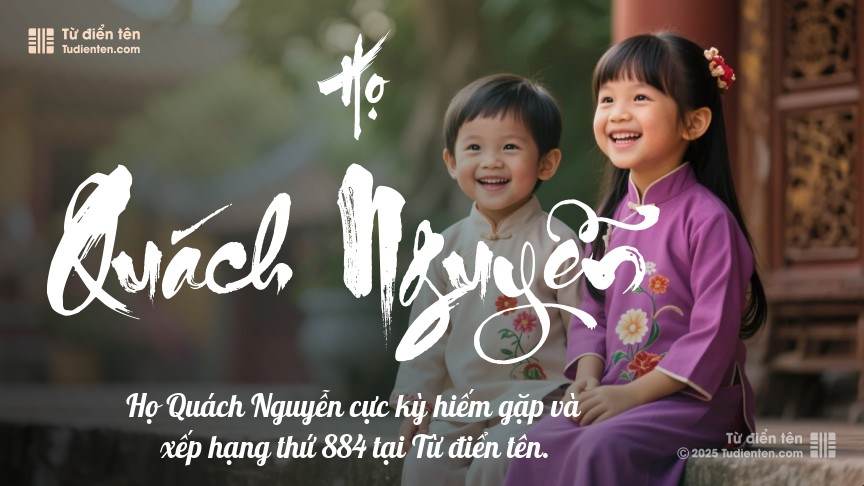 Tên con Gái họ Quách Nguyễn 4 chữ Phổ biến nhất - Tên Đẹp & Hay