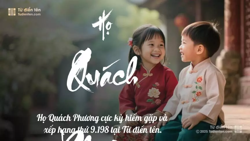 Họ Quách Phương - Hy vọng bắt đầu với tên gọi của con.