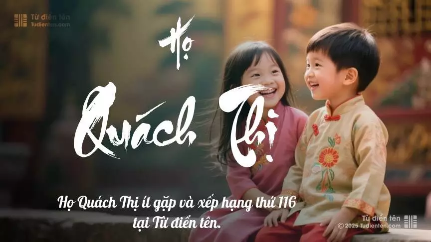 Họ Quách Thị - Gắn liền với truyền thống, là nền tảng yêu thương cho con.