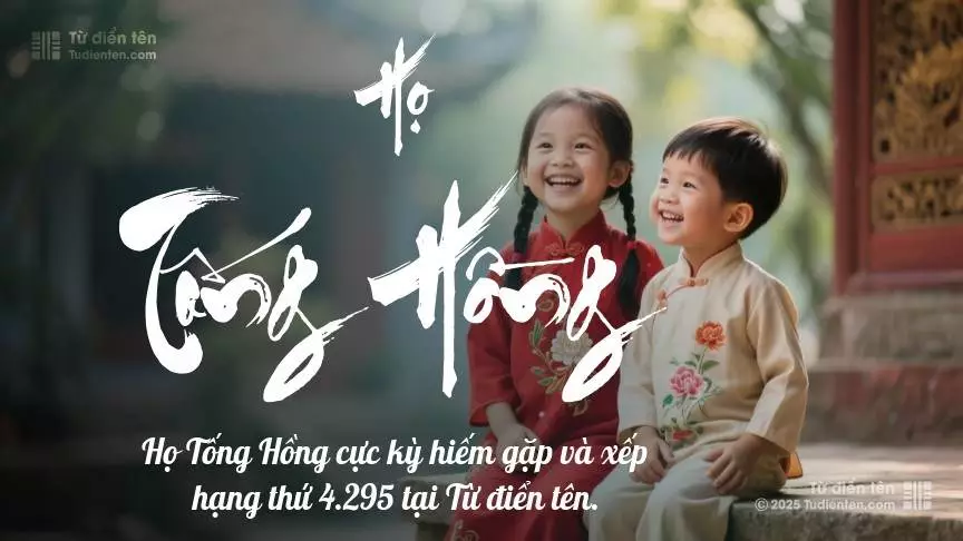 Họ Tống Hồng - Hiện diện qua bao thế hệ, là điểm tựa vững chắc cho con.