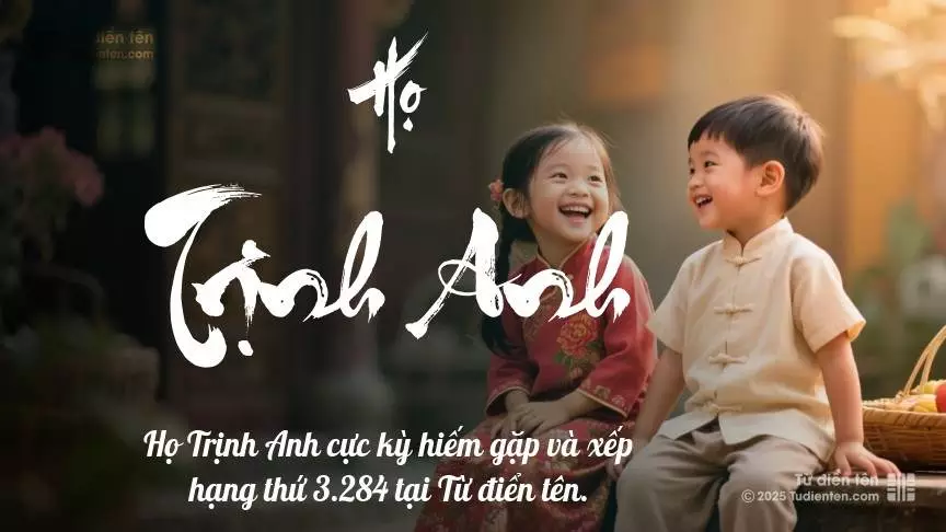Họ Trịnh Anh - Gắn liền với truyền thống, là nền tảng yêu thương cho con.