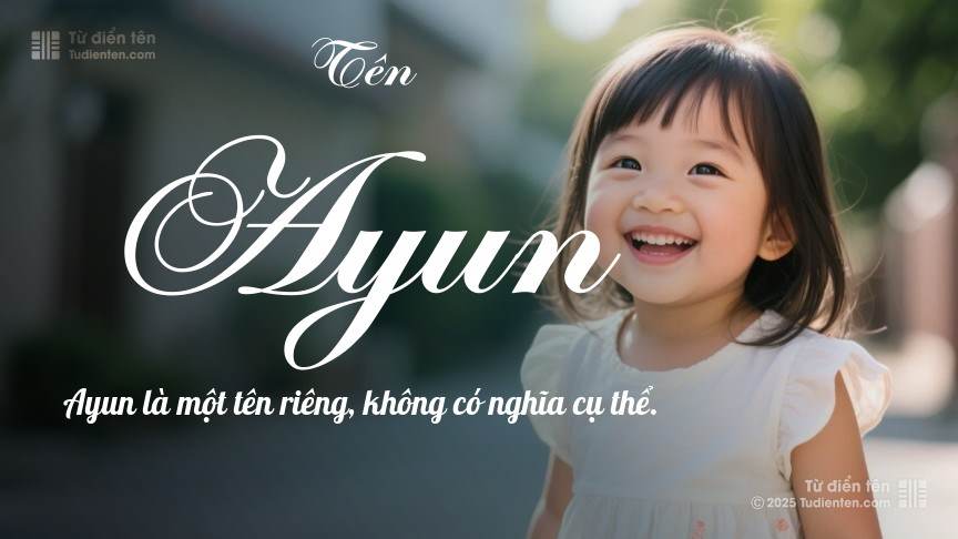 Ý nghĩa ngắn gọn của tên Ayun