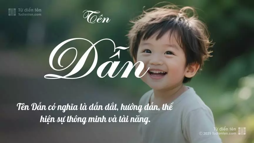 Tên Dẫn rất nam tính, gần như luôn được dùng cho bé trai.