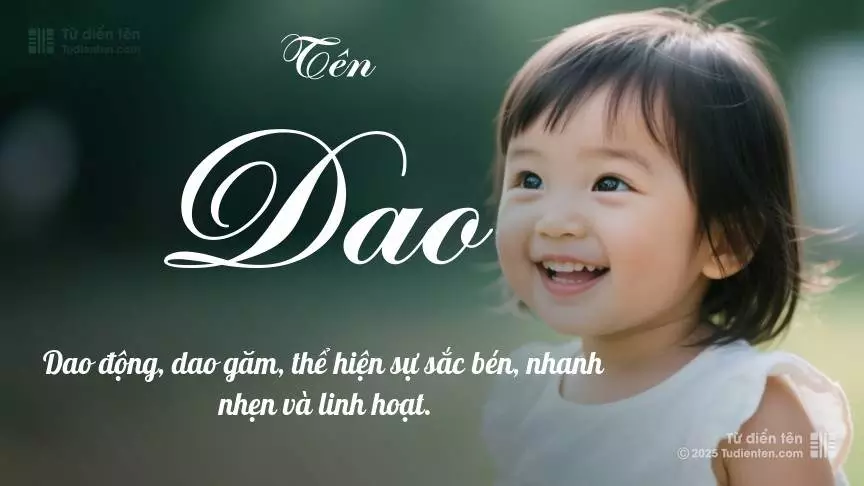 Tên Dao rất nữ tính, gần như luôn được đặt cho bé gái.