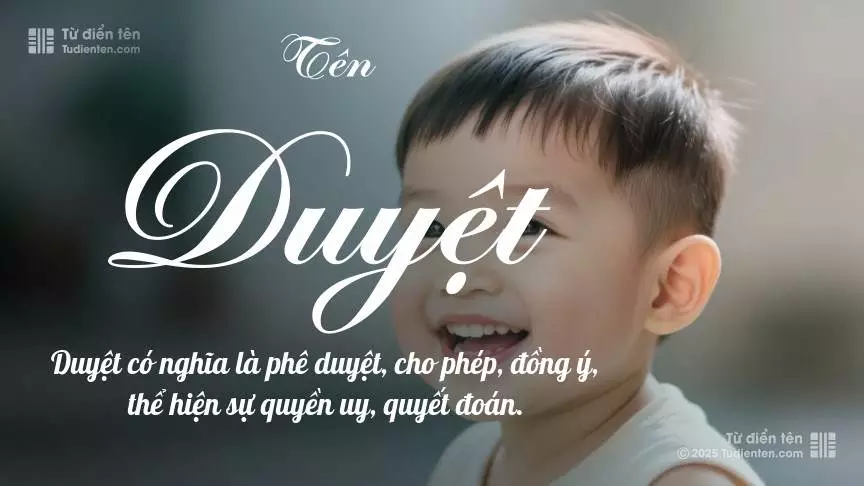Tên Duyệt rất nam tính, gần như luôn được dùng cho bé trai.