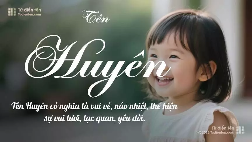 Tên Huyên chủ yếu dành cho bé gái, gợi lên vẻ đẹp nữ tính.