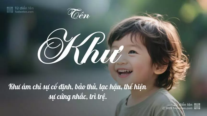 Tên Khư mang đậm sắc thái nam tính, hầu như chỉ xuất hiện trong tên của bé trai.
