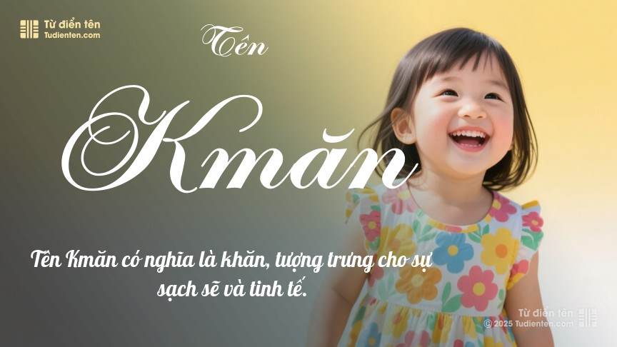 Ý nghĩa ngắn gọn của tên Kmăn