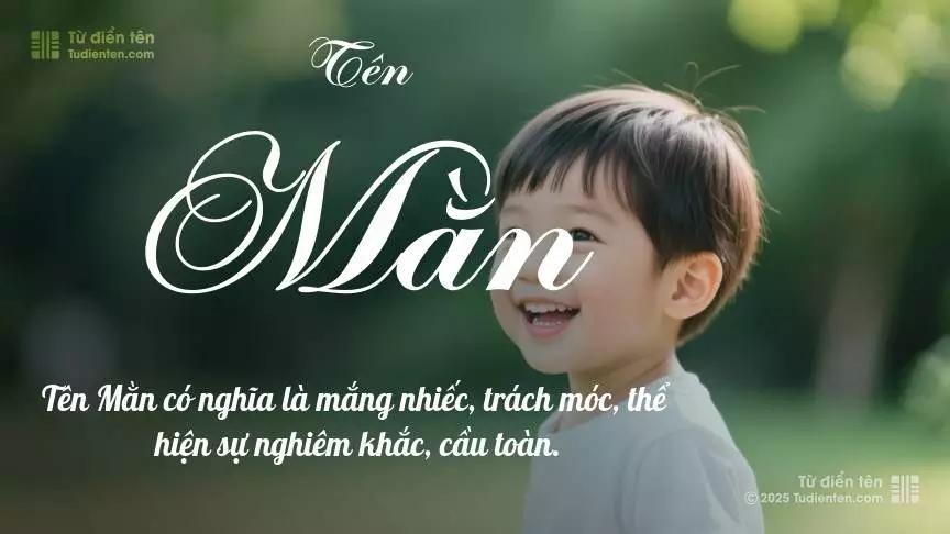 Tên Mằn chủ yếu dành cho bé trai, thể hiện vẻ mạnh mẽ và nam tính.