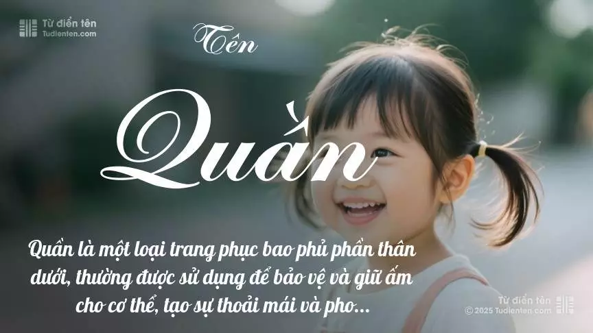 Tên Quần mang đậm sắc thái nữ tính, hầu như chỉ xuất hiện trong tên của bé gái.