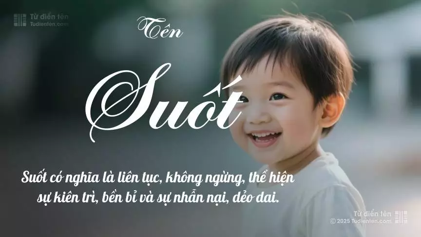 Tên Suốt phổ biến hơn ở bé trai và mang sắc thái nam tính nhẹ.