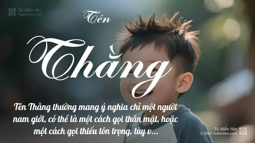 Tên Thằng mang đậm sắc thái nam tính, hầu như chỉ xuất hiện trong tên của bé trai.