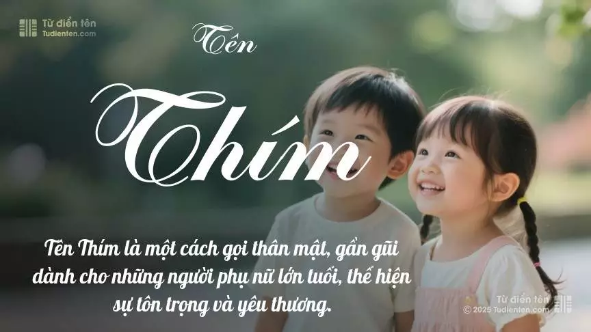 Tên Thím được dùng cân bằng cho cả bé trai và bé gái.