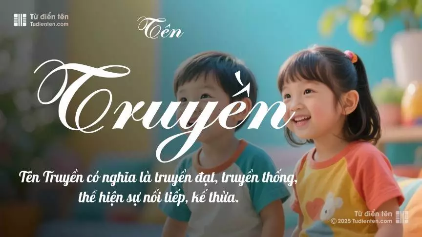 Tên Truyền hơi nghiêng về nam giới, nhưng vẫn có thể dùng cho cả bé trai và bé gái.