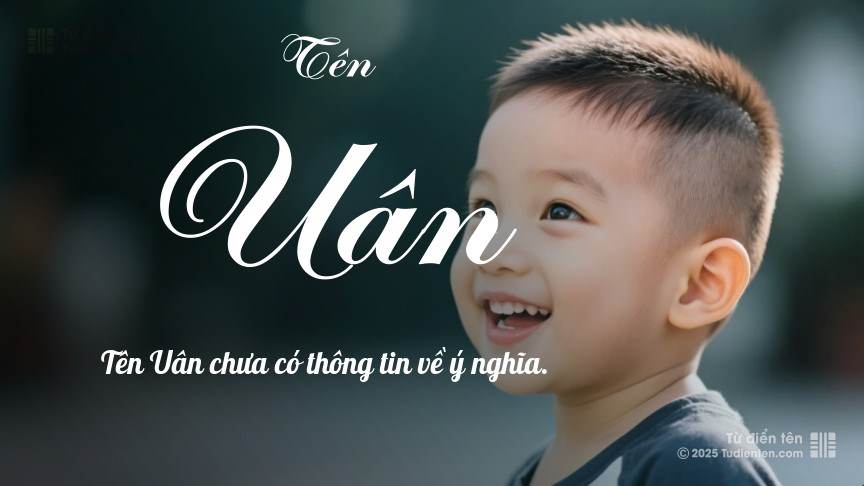 Ý nghĩa ngắn gọn của tên Uân
