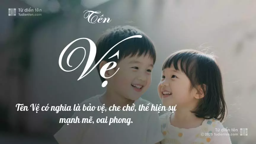 Tên Vệ hơi nghiêng về bé gái, nhưng vẫn có thể dùng cho cả bé trai và bé gái.
