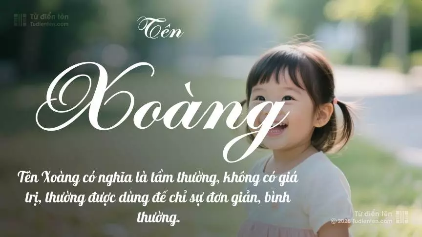 Tên Xoàng mang đậm sắc thái nữ tính, hầu như chỉ xuất hiện trong tên của bé gái.