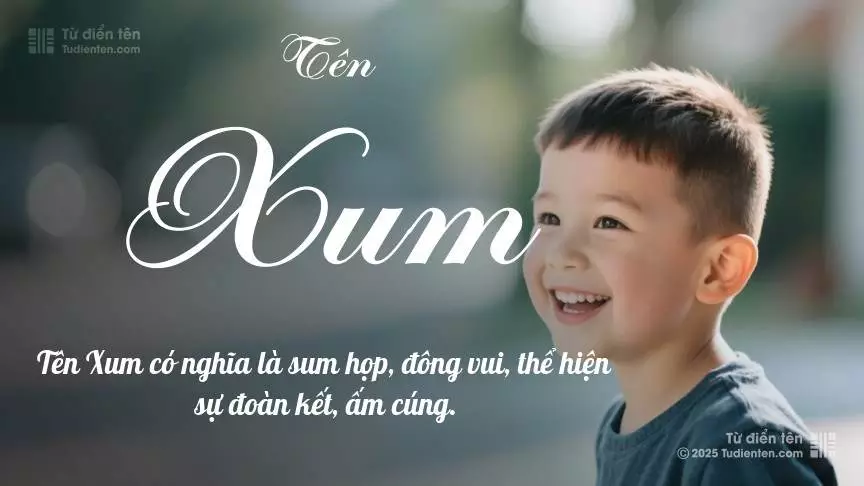 Tên Xum phổ biến hơn ở bé trai và mang sắc thái nam tính nhẹ.